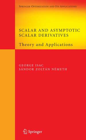 Scalar and Asymptotic Scalar Derivatives: Theory and Applications de George Isac