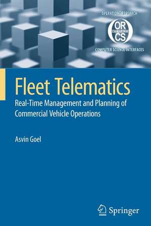 Fleet Telematics: Real-time management and planning of commercial vehicle operations de Asvin Goel