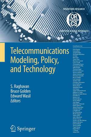 Telecommunications Modeling, Policy, and Technology de S. Raghavan