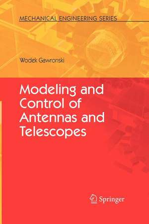 Modeling and Control of Antennas and Telescopes de Wodek Gawronski