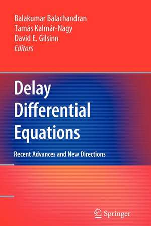 Delay Differential Equations: Recent Advances and New Directions de Balakumar Balachandran