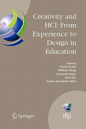 Creativity and HCI: From Experience to Design in Education: Selected Contributions from HCIEd 2007, March 29-30, 2007, Aveiro, Portugal de Paula Kotzé