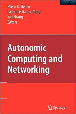 Autonomic Computing and Networking de Mieso Denko