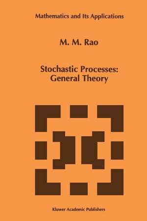 Stochastic Processes: General Theory de Malempati M. Rao