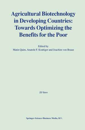 Agricultural Biotechnology in Developing Countries: Towards Optimizing the Benefits for the Poor de Matin Qaim