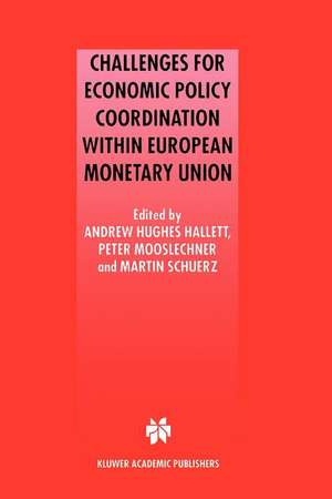 Challenges for Economic Policy Coordination within European Monetary Union de Andrew J. Hughes Hallett