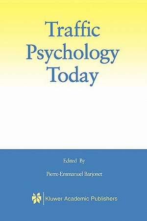 Traffic Psychology Today de Pierre-Emmanuel Barjonet