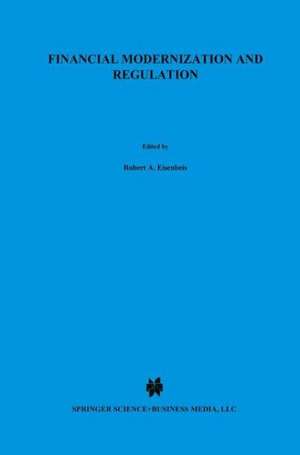 Financial Modernization and Regulation: A Special Issue of the Journal of Financial Services Research de Robert A. Eisenbeis