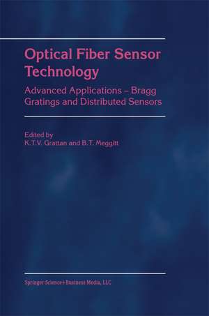 Optical Fiber Sensor Technology: Advanced Applications - Bragg Gratings and Distributed Sensors de L.S. Grattan