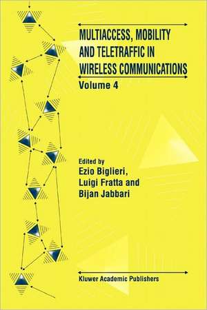 Multiaccess, Mobility and Teletraffic in Wireless Communications: Volume 4 de Ezio Biglieri