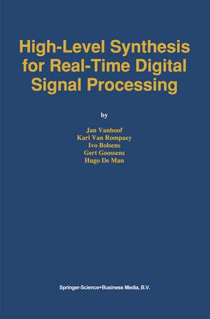 High-Level Synthesis for Real-Time Digital Signal Processing de Jan Vanhoof