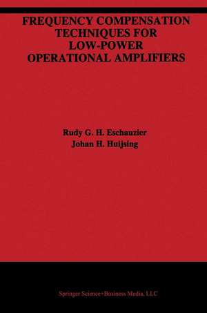 Frequency Compensation Techniques for Low-Power Operational Amplifiers de Rudy G.H. Eschauzier