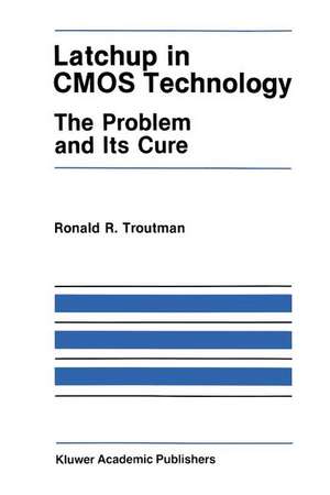 Latchup in CMOS Technology: The Problem and Its Cure de R.R. Troutman