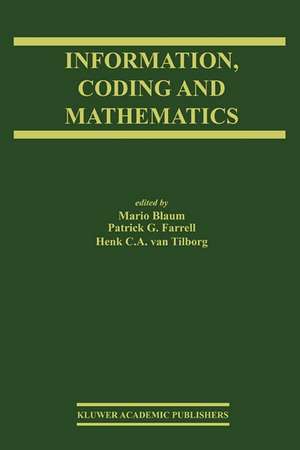 Information, Coding and Mathematics: Proceedings of Workshop honoring Prof. Bob McEliece on his 60th birthday de Mario Blaum