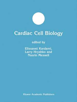 Cardiac Cell Biology de Elissavet Kardami