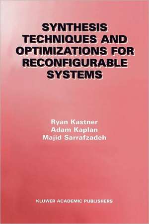 Synthesis Techniques and Optimizations for Reconfigurable Systems de Ryan Kastner