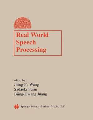 Real World Speech Processing de Jhing-Fa Wang