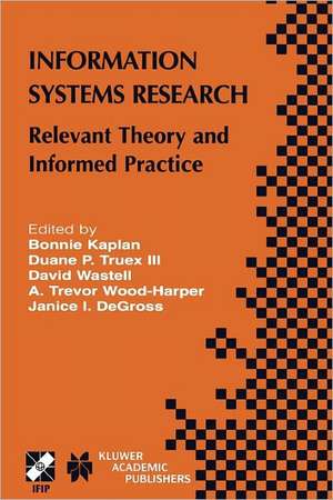 Information Systems Research: Relevant Theory and Informed Practice de Bonnie Kaplan