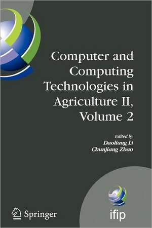 Computer and Computing Technologies in Agriculture II, Volume 2: The Second IFIP International Conference on Computer and Computing Technologies in Agriculture (CCTA2008), October 18-20, 2008, Beijing, China de Daoliang Li