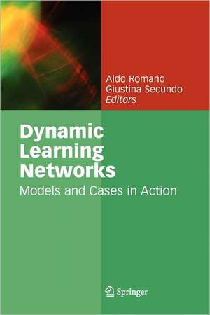 Dynamic Learning Networks: Models and Cases in Action de Aldo Romano