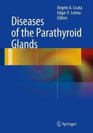 Diseases of the Parathyroid Glands de Angelo A. Licata