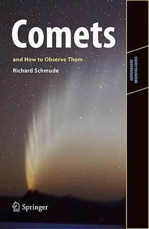 Comets and How to Observe Them de Richard Schmude, Jr.