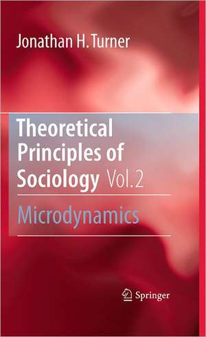 Theoretical Principles of Sociology, Volume 2: Microdynamics de Jonathan H. Turner