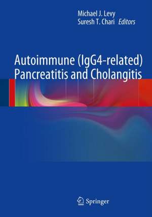 Autoimmune (IgG4-related) Pancreatitis and Cholangitis de Michael J. Levy