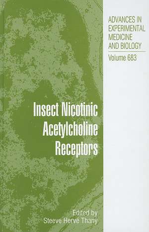 Insect Nicotinic Acetylcholine Receptors de Steeve Hervé Thany