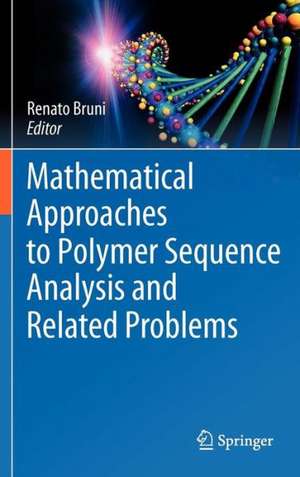 Mathematical Approaches to Polymer Sequence Analysis and Related Problems de Renato Bruni