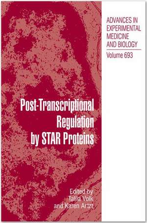 Post‑Transcriptional Regulation by STAR Proteins: Control of RNA Metabolism in Development and Disease de Talila Volk