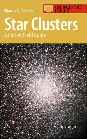 Star Clusters: A Pocket Field Guide de Charles A. Cardona III