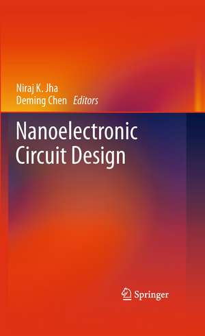 Nanoelectronic Circuit Design de Niraj K Jha