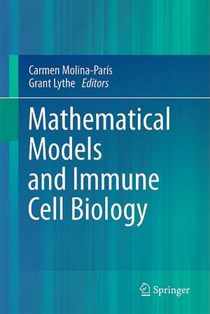 Mathematical Models and Immune Cell Biology de Carmen Molina-París