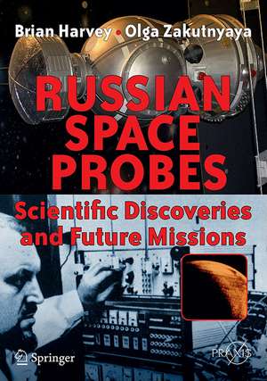 Russian Space Probes: Scientific Discoveries and Future Missions de Brian Harvey