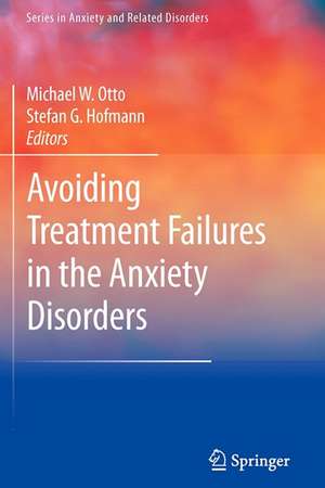 Avoiding Treatment Failures in the Anxiety Disorders de Michael Otto