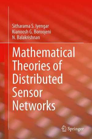 Mathematical Theories of Distributed Sensor Networks de Sitharama S. Iyengar