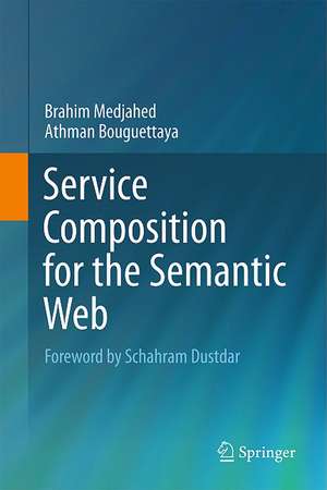 Service Composition for the Semantic Web de Brahim Medjahed