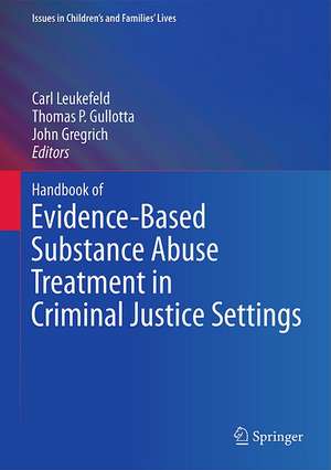 Handbook of Evidence-Based Substance Abuse Treatment in Criminal Justice Settings de Carl Leukefeld