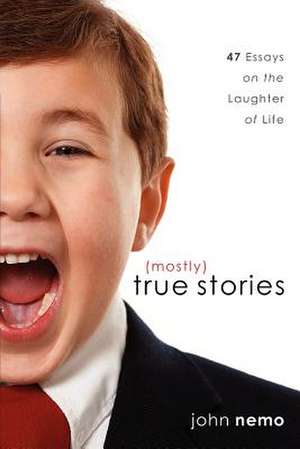 (Mostly) True Stories de John Nemo