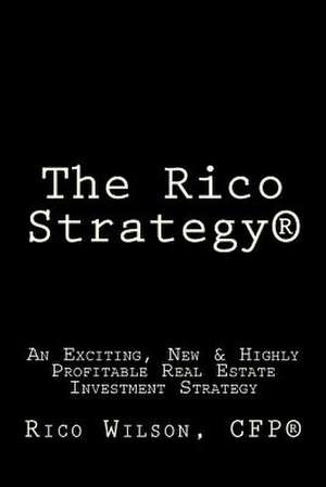 The Rico Strategy(r) de Rico Wilson