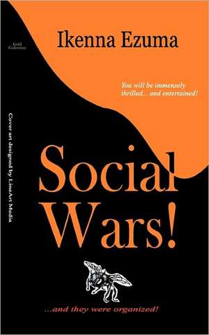 Social Wars!: 30 Days to a Sexier Marriage de Ikenna Ezuma