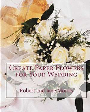 Create Paper Flowers for Your Wedding: Rethinking Relativity de Robert Morris