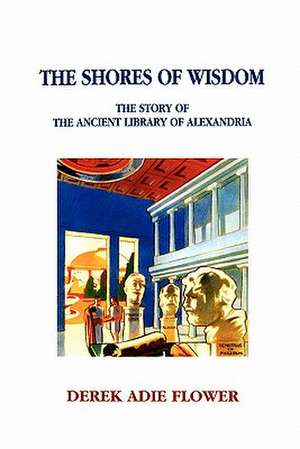 The Shores of Wisdom de Derek Adie Flower