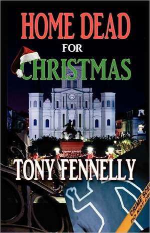 Home Dead for Christmas: A Margo Fortier Mystery de Tony Fennelly