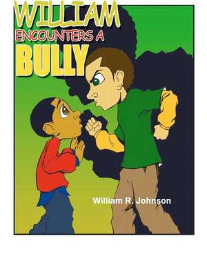 William Encounters a Bully: A Margo Fortier Mystery de William R. Johnson