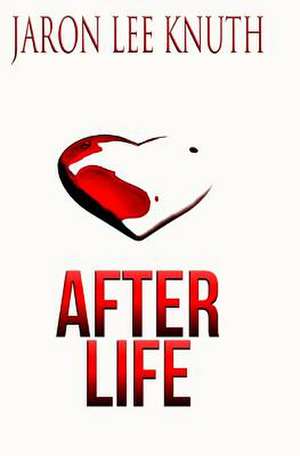 After Life de Knuth, Jaron Lee