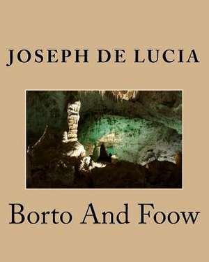 Borto and Foow de Joseph de Lucia