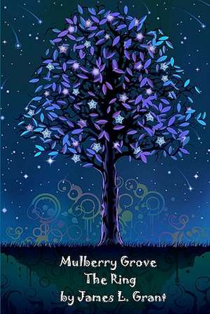 Mulberry Grove: The Ring de James L. Grant