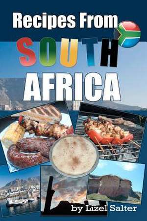 Recipes from South Africa de Lizel Salter